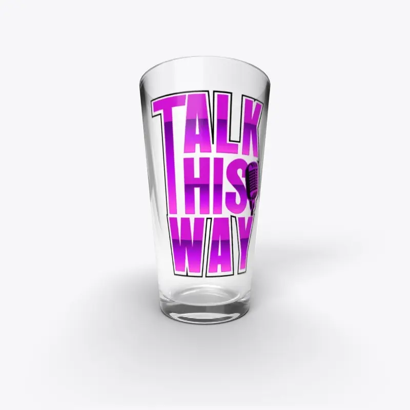 Talk This Way Beer Glass